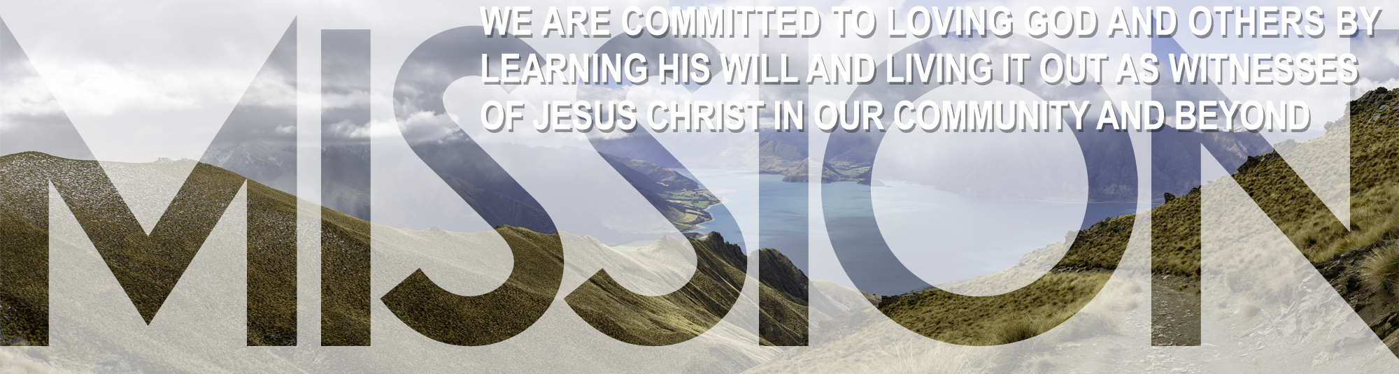 Mission Statement: We are committed to Loving God and others by Learning His will and Living it out as witnesses of Jesus Christ in our community and beyond